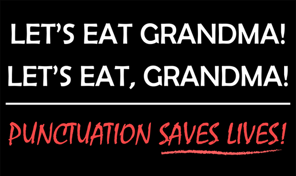 Let's eat grandma! Punctuation saves lives! – Soulay