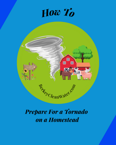 How To Prepare For a Tornado on a Homestead