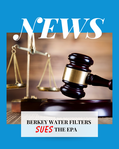 berkey water filters sues epa