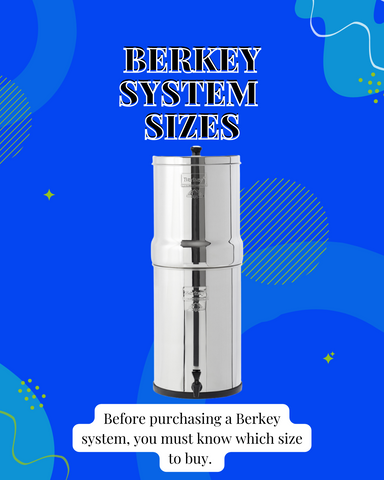 Berkey Water System Sizes