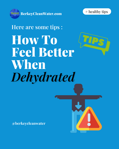 How To Feel Better when Dehydrated