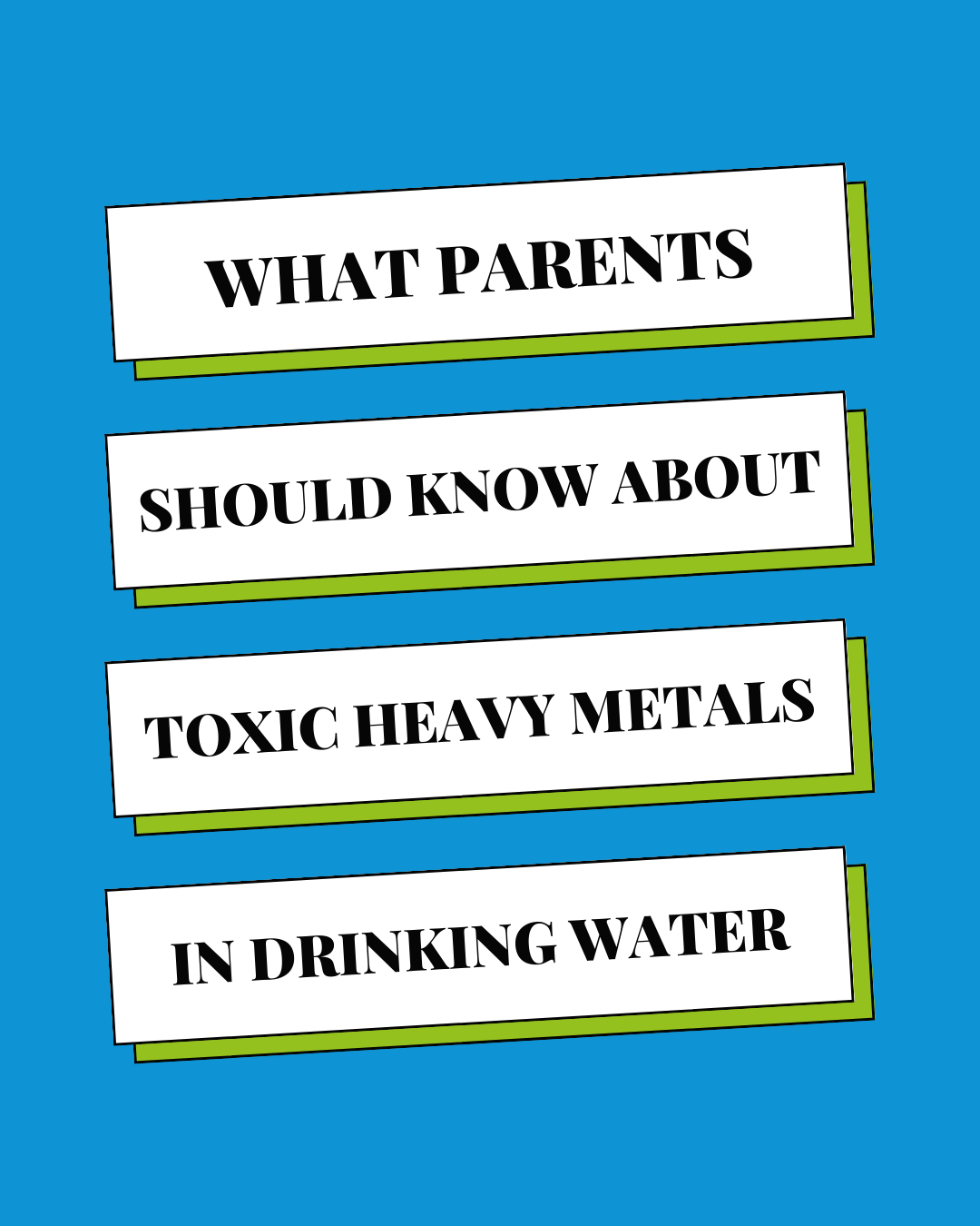 Toxic Heavy Metals in Drinking Water