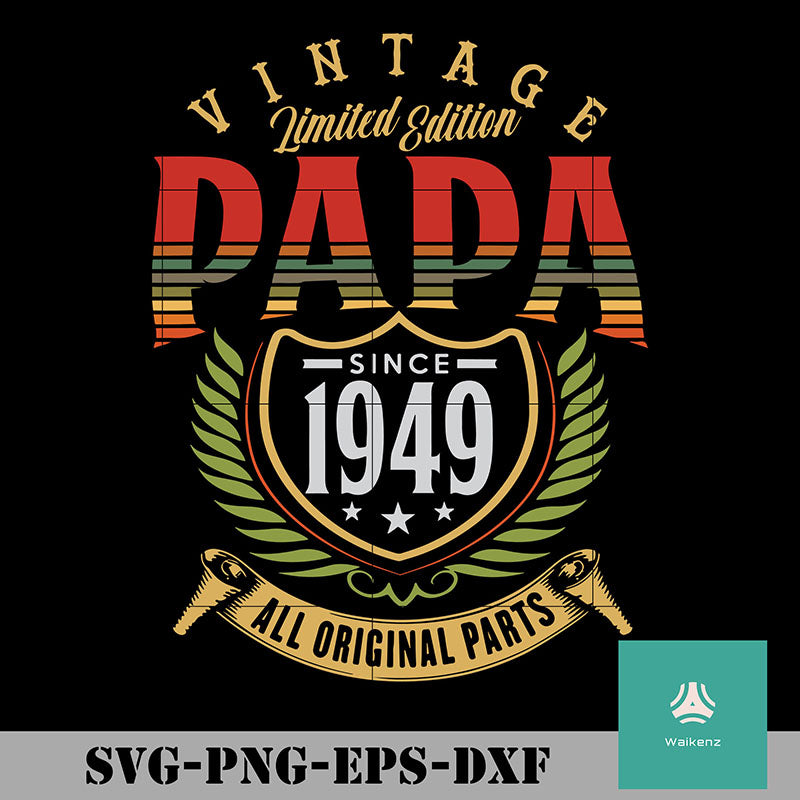 Download Vintage Limited Edition Papa Sine 1949 All Original Parts Svg Vintage Waikenz