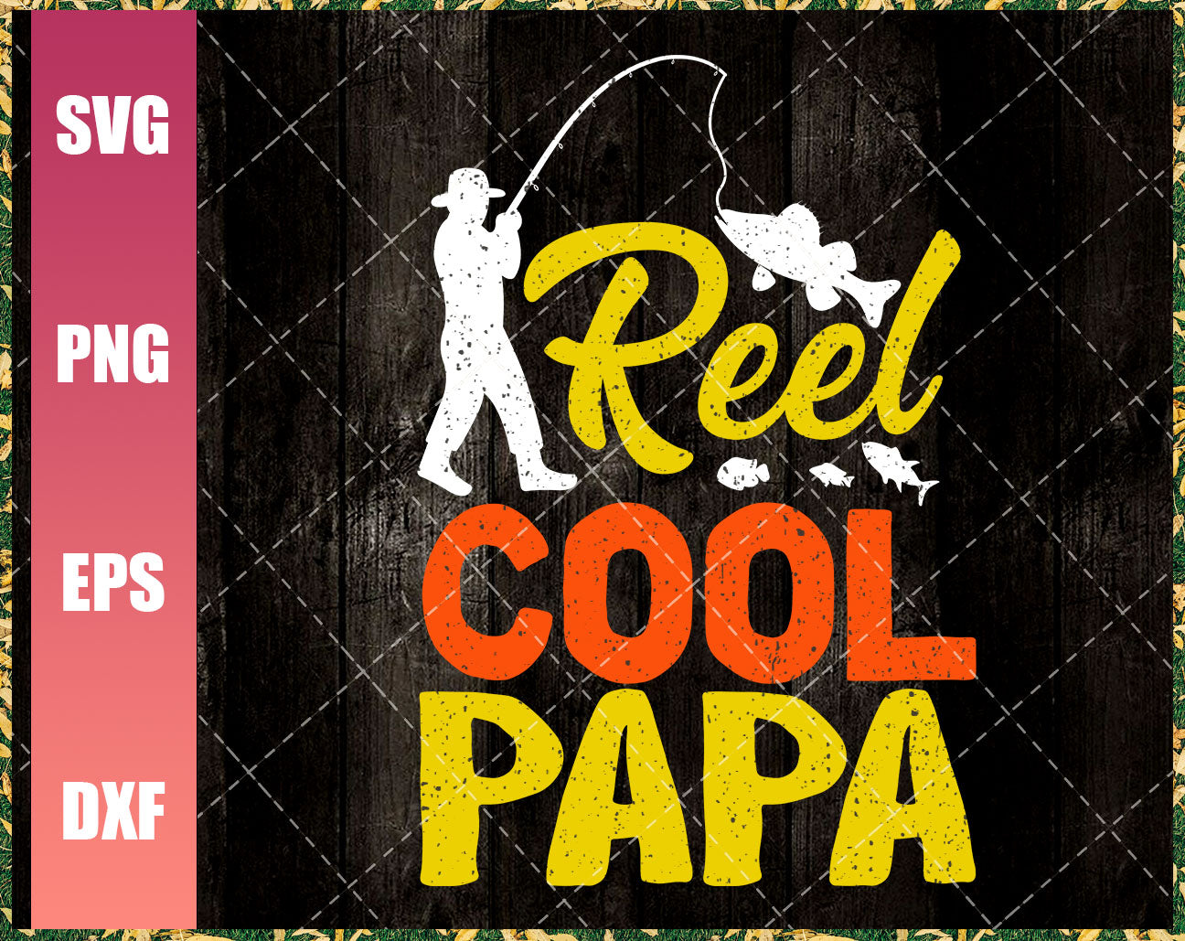 Download Reel Cool Papa Svg Fishing Svg Cool Papa Svg Fishing Dad Svg Papa Waikenz