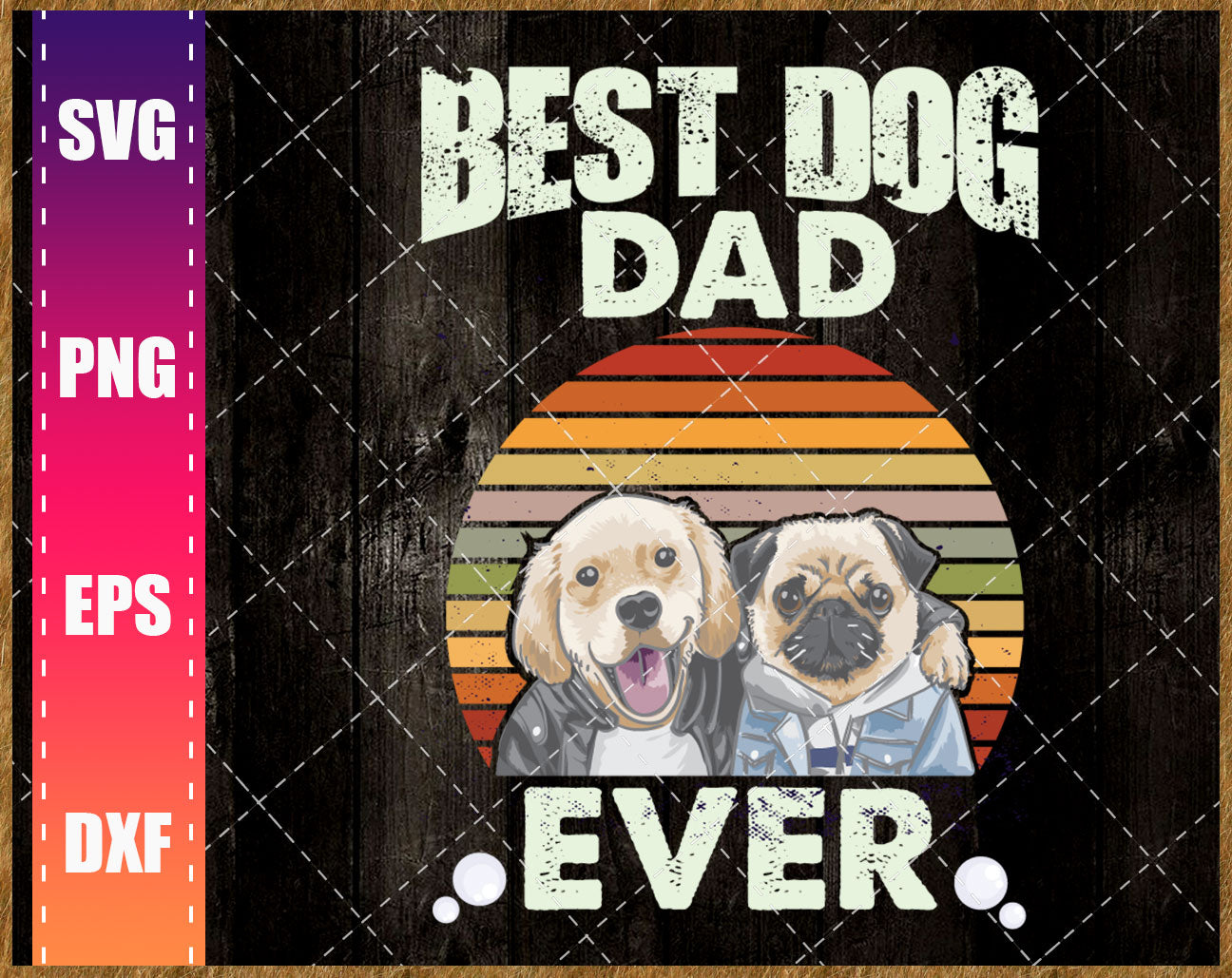 Download Best Dog Dad Ever Svg Best Dog Dad Svg Dog Dad Svg Dad Svg Retro S Waikenz