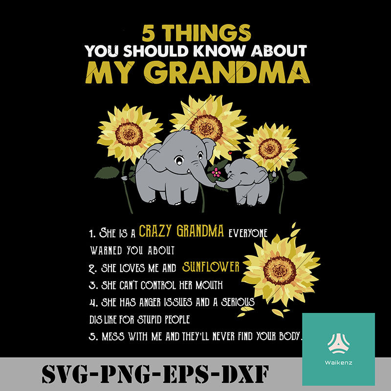 Download 5 Things You Should Know About My Grandma Svg Png Dxf Eps Digital F Waikenz
