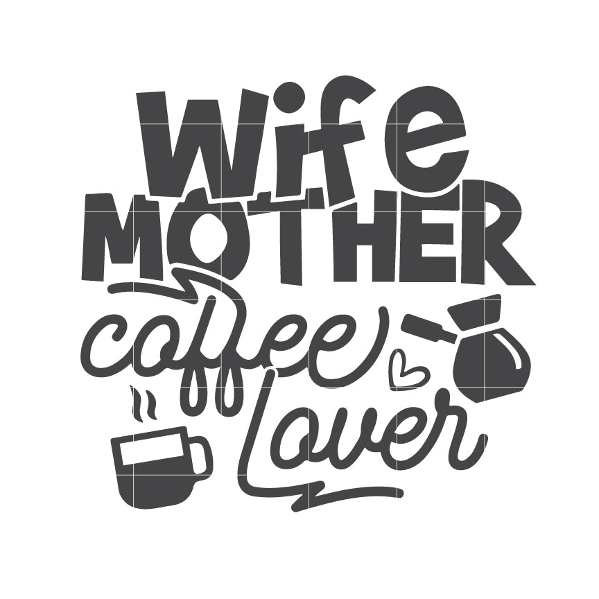 Free Free 85 Wife Mother Coffee Lover Svg SVG PNG EPS DXF File