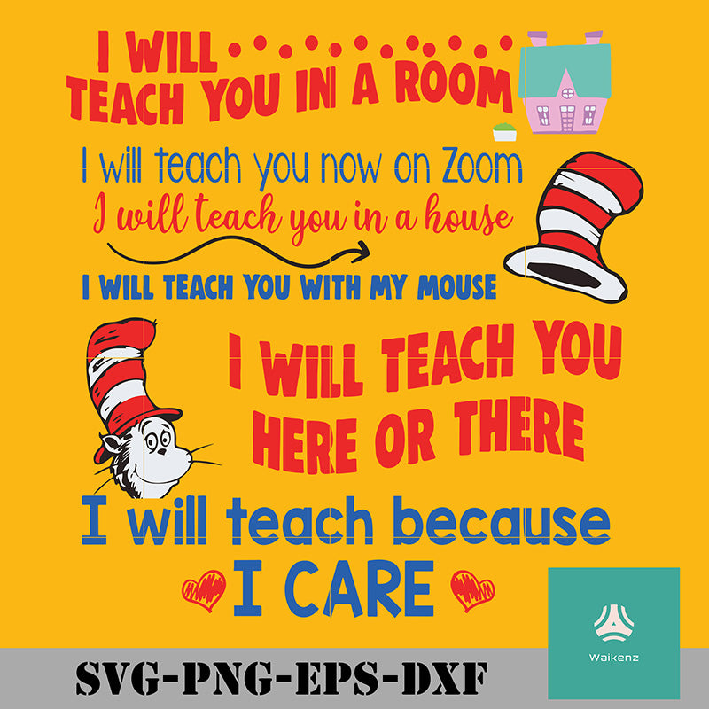 Download Dr Seuss Teacher Svg Cut File I Will Teach You In A Room I Will Teach Waikenz