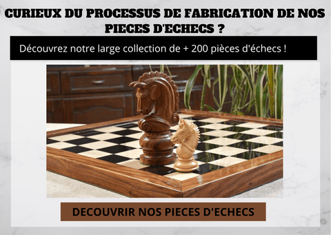 La Fabrication de nos Pièces d'échecs jouer aux echecs