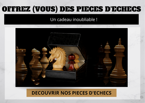 La Fabrication de nos Pièces d'échecs offrir pieces 