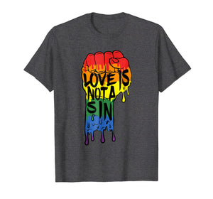 Love Is Not a Sin - LGBT Gay Pride T Shirt Rainbow Flag Tee