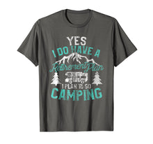Load image into Gallery viewer, Camping Shirt Yes I Do Have A Retirement Plan To Go Camping
