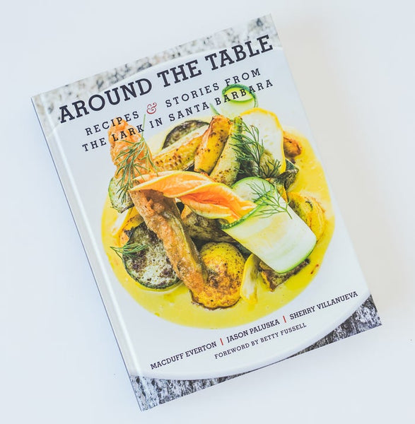 AROUND THE TABLE: THE LARK COOKBOOK