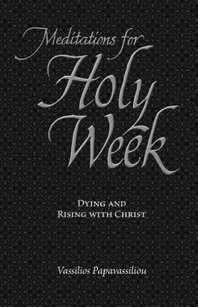 Meditations for Holy Week: Dying and Rising with Christ - Spiritual Meadow - Book