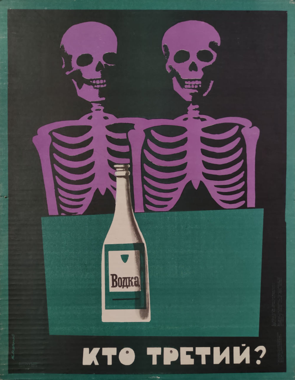 "Who's Third?" – Soviet Russian health propaganda poster from 1986 by Konstantin Konstantinovich Ivanov featuring pink and green skeletons drinking alcohol around a table.