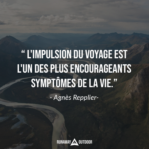 Les 40 Plus Belles Citations Sur Le Voyage Et L Aventure Runaway Outdoor