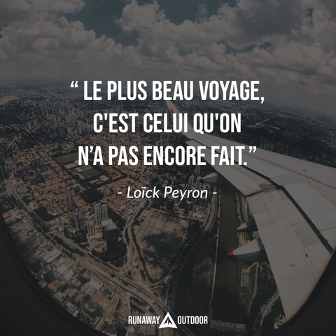 Les 40 Plus Belles Citations Sur Le Voyage Et L Aventure Runaway Outdoor