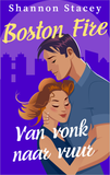 Shannon Stacey - Boston Fire 5 - Van vonk naar vuur