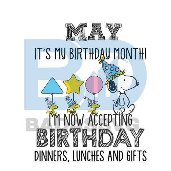 Download May Its My Birthday Month Svg Birthday Svg Birthday Snoopy Svg Snoo Badassvg