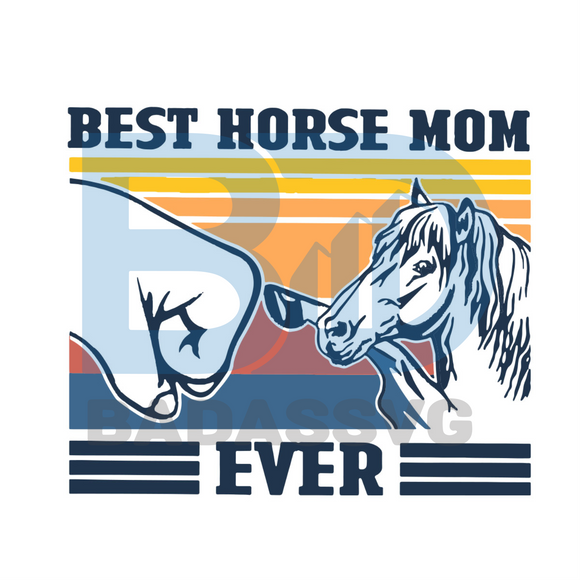 Best Horse Mom Ever Svg Mothers Day Svg Horse Svg Fist Bump Svg An Badassvg