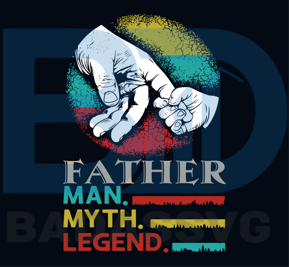 Download Father Man Myth Legend Vintage Svg Fathers Day Svg Trending Svg Dad Badassvg