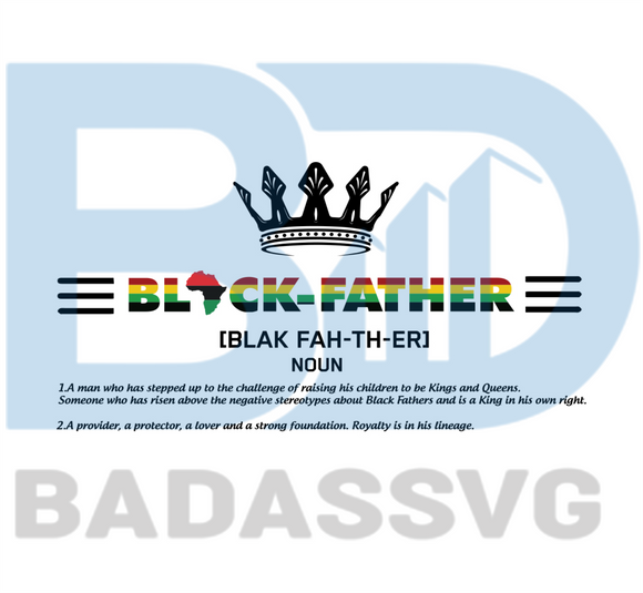 Download Black Father Defination Svg Juneteenth Svg Fathers Day Svg Black Li Badassvg