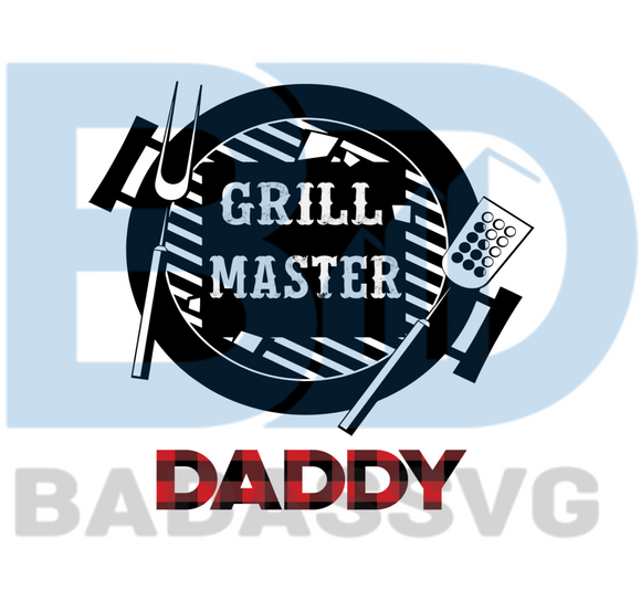 Download Grill Master Daddy Svg Fathers Day Svg Grill Master Svg Daddy Svg Badassvg