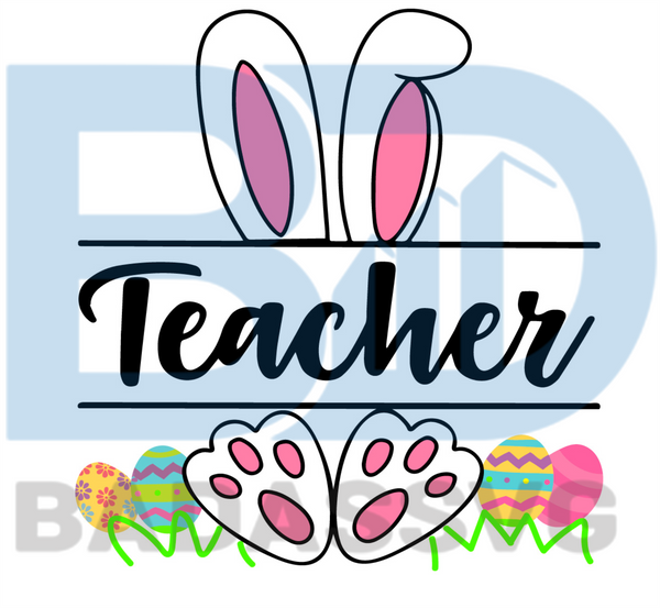 Download Easter Teacher Bunny Svg Easter Svg Easter Day Svg Easter Teacher S Badassvg