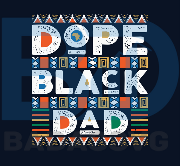 Download Dope Black Dad Africa Pattern Svg Fathers Day Svg Father Svg Father Badassvg