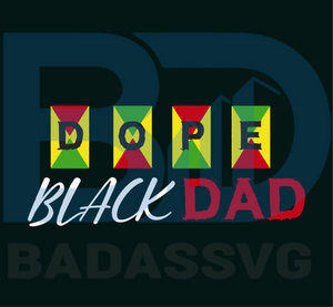 Download Dope Black Dad Svg Fathers Day Svg Fathers Svg Dad Svg Dad Gift Sv Badassvg