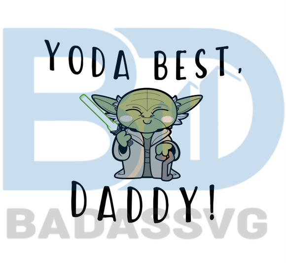 Download Baby Yoda Best Daddy Ever Svg Fathers Day Svg Daddy Svg Daddy Gift Badassvg