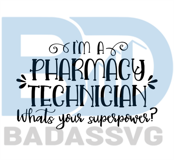 Download I Am A Pharmacy Technician Whats Your Superpower Svg Fathers Day Svg Fathers Svg Fathers Gift Svg Father Lover Svg Fathers Day Quote Svg Pharmacy Svg Technician Svg Cricut Svg File For
