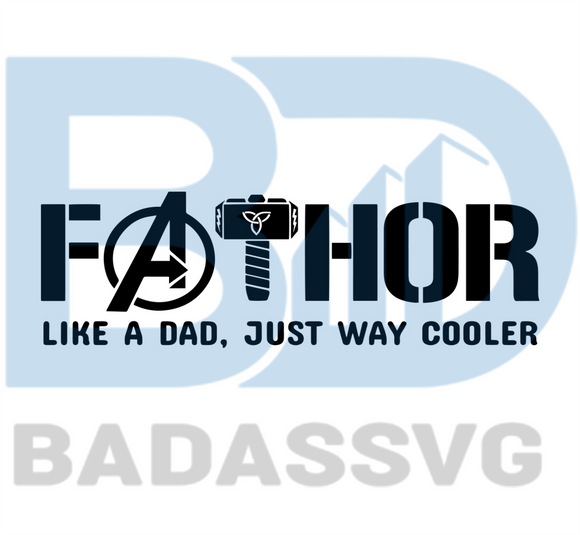 Download Fathor Like A Dad Just Way Cooler Svg Fathers Day Svg Fathor Svg Co Badassvg