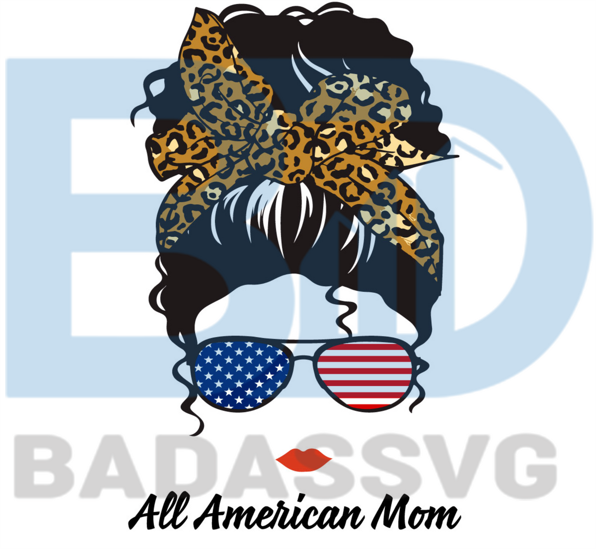 Download Independence Svg Mothers Day Svg Family Svg Messy Bun Svg America Flag Svg Mom Life Png Badassvg