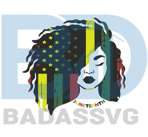 Download Juneteenth Black Woman Natural Hair Svg Juneteenth Svg Juneteenth Da Badassvg