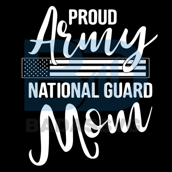 Download Proud Army National Guard Mom Svg Mothers Day Svg Army Svg Army Mom Badassvg