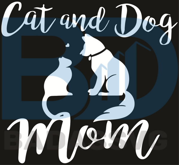 Download Pets Animals Cats And Dogs Cat Mom Af Dog Dad Puppy Svg Mothers Day S Badassvg