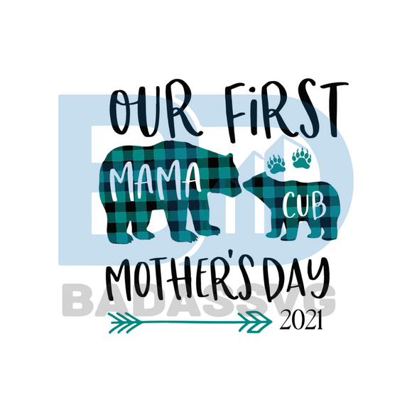 Download Our First Mothers Day 2021 Svg Mothers Day Svg Mom Svg Mama Svg Mo Badassvg