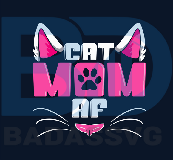 Download Cat Mom Af Svg Mothers Day Svg Mom Svg Cat Mom Svg Cat Svg Mom Li Badassvg