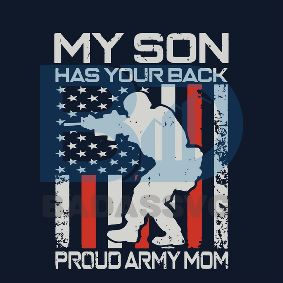 Download My Son Has Your Back Proud Army Mom Svg Mothers Day Svg Mom Svg Pro Badassvg