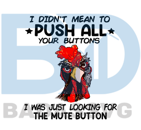 Download I Didnt Mean To Push All Your Buttons Svg Trending Svg Trending Gift Badassvg