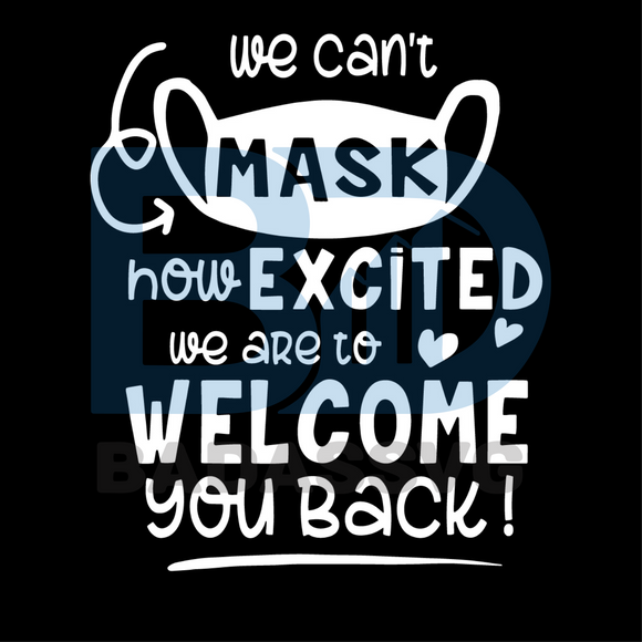Download We Cant Mask Excited Welcome Back To School Svg Back To School Svg 1 Badassvg