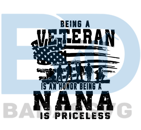 Download Being Veteran Is An Honor Being A Nana Is Priceless Svg Trending Svg Badassvg