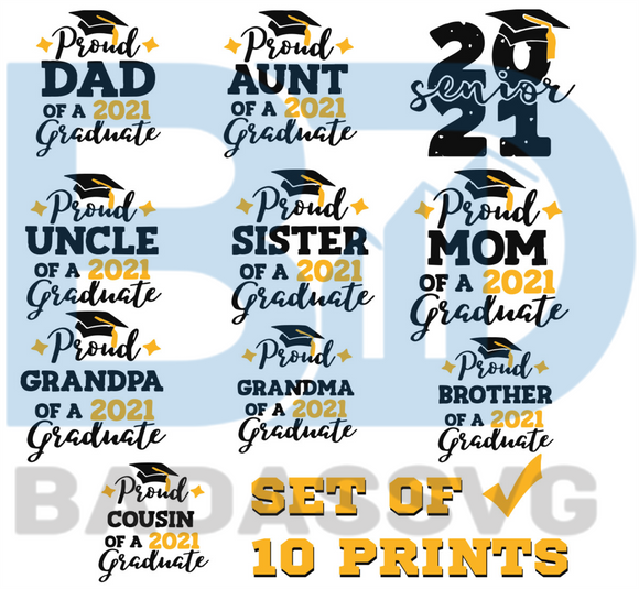 Download Set Of 10 Prints Graduation 2021 Bundle File Svg Trending Svg Graduation Svg Graduation 2021 Svg Senior Svg Senior 2021 Svg Graduation Family Svg Graduation Squad Svg Back To School Svg Badassvg