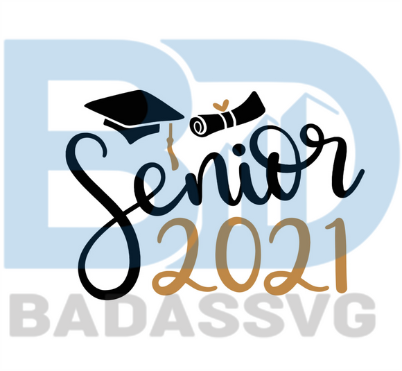 Download Senior 2021 Silhouette Svg Trending Svg Graduation Svg Graduation 2 Badassvg