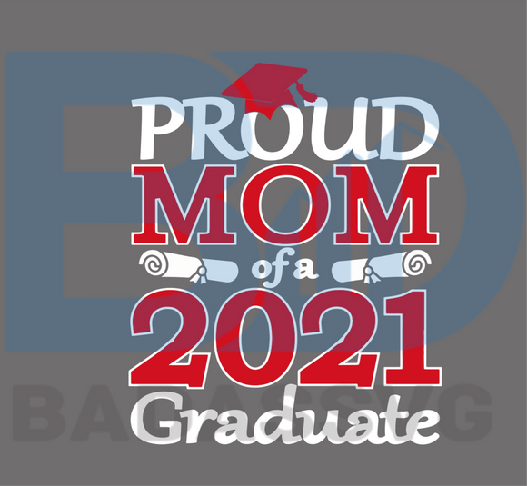 Download Proud Mom Of A Class Of A 2021 Graduate Svg Trending Svg Graduation Badassvg