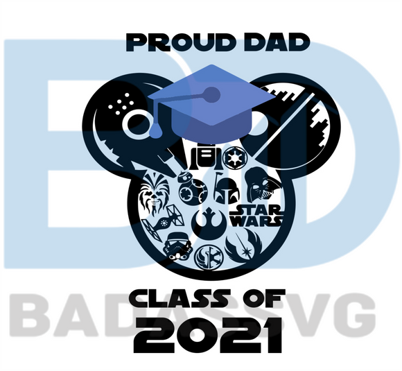 Download Disney Proud Dad Of The Class Of 2021 Graduate Svg Trending Svg Grad Badassvg