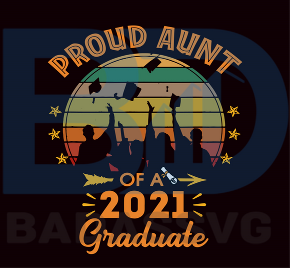 Free Free Graduate Svg Proud Aunt Of A 2021 Graduate 248 SVG PNG EPS DXF File