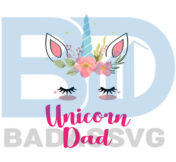 Download Unicorn Dad Svg Trending Svg Fathers Day Svg Dad Svg Dad Gift Svg Badassvg