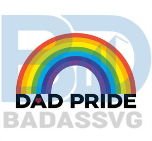 Download Dad Pride Rainbow Svg Trending Svg Love Svg Cricut Svg Vinyl Svg Badassvg